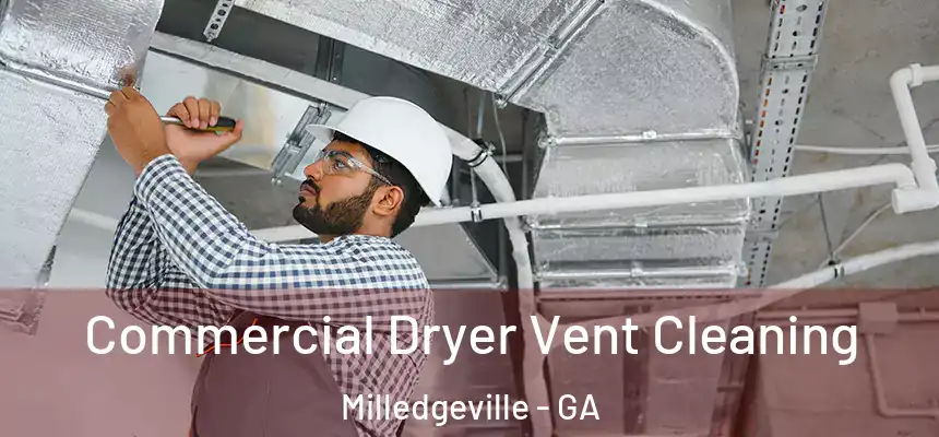  Commercial Dryer Vent Cleaning Milledgeville - GA