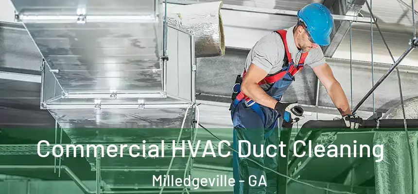  Commercial HVAC Duct Cleaning Milledgeville - GA