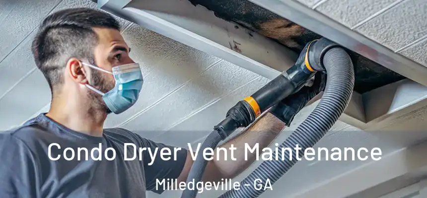  Condo Dryer Vent Maintenance Milledgeville - GA