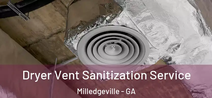  Dryer Vent Sanitization Service Milledgeville - GA