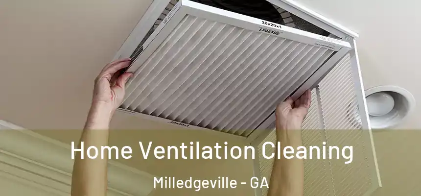  Home Ventilation Cleaning Milledgeville - GA