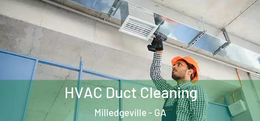  HVAC Duct Cleaning Milledgeville - GA