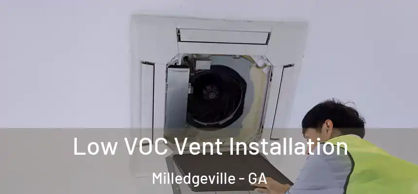  Low VOC Vent Installation Milledgeville - GA
