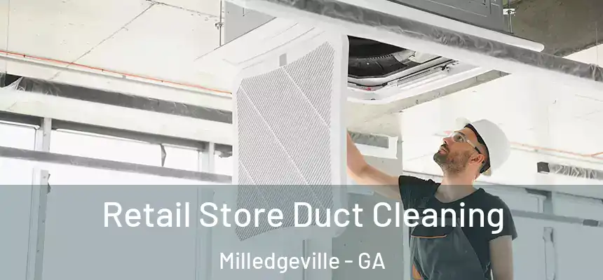  Retail Store Duct Cleaning Milledgeville - GA