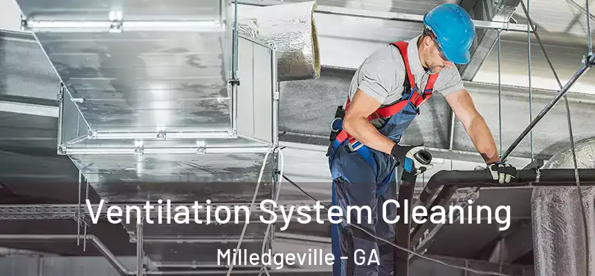  Ventilation System Cleaning Milledgeville - GA