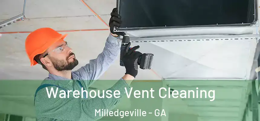  Warehouse Vent Cleaning Milledgeville - GA
